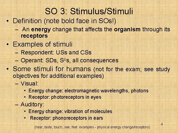 SO 3: Stimulus/Stimuli • Definition (note bold face in SOs!) – An energy change