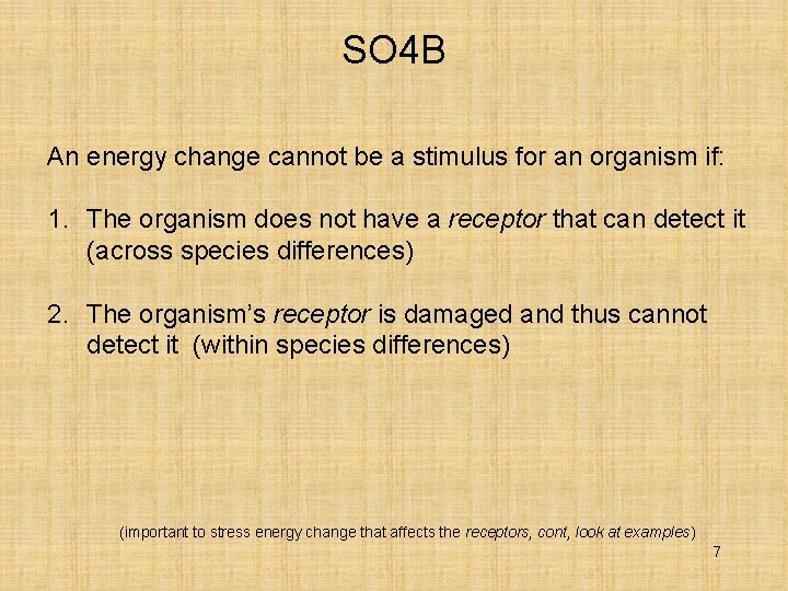 SO 4 B An energy change cannot be a stimulus for an organism if: