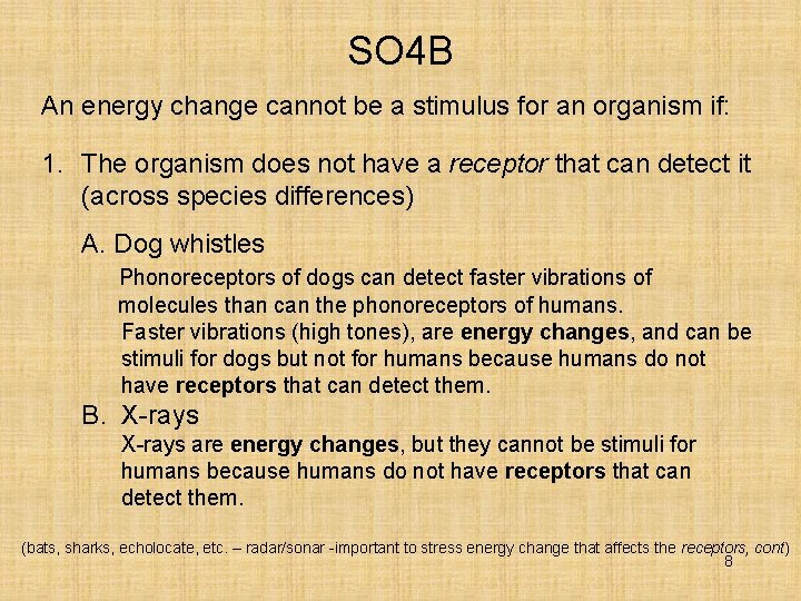 SO 4 B An energy change cannot be a stimulus for an organism if: