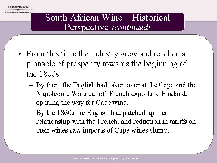 South African Wine—Historical Perspective (continued) • From this time the industry grew and reached