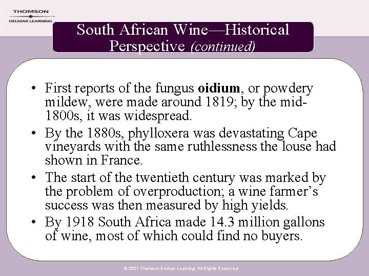 South African Wine—Historical Perspective (continued) • First reports of the fungus oidium, or powdery