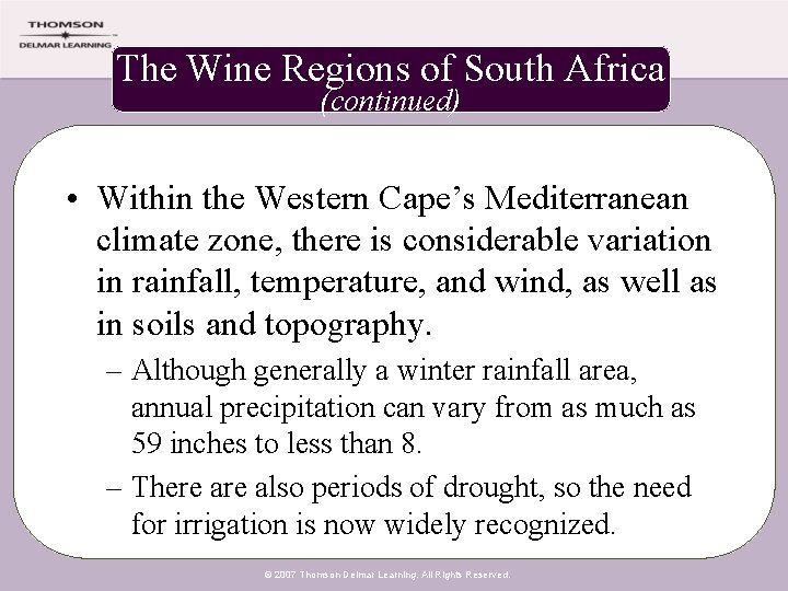 The Wine Regions of South Africa (continued) • Within the Western Cape’s Mediterranean climate