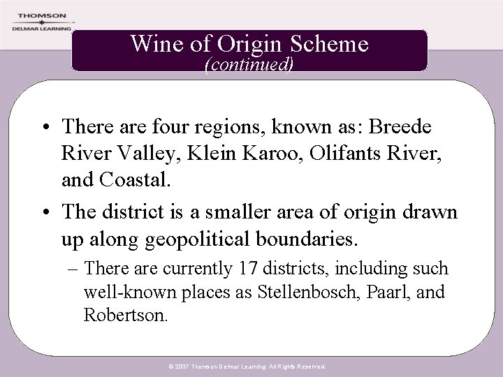 Wine of Origin Scheme (continued) • There are four regions, known as: Breede River