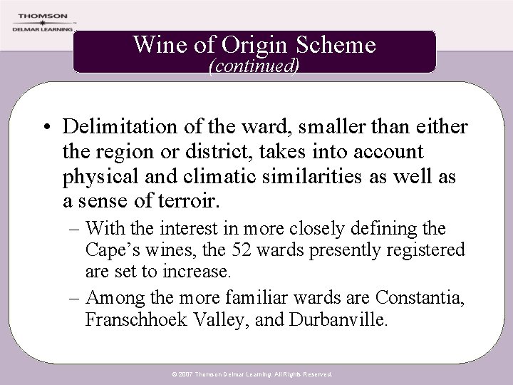 Wine of Origin Scheme (continued) • Delimitation of the ward, smaller than either the
