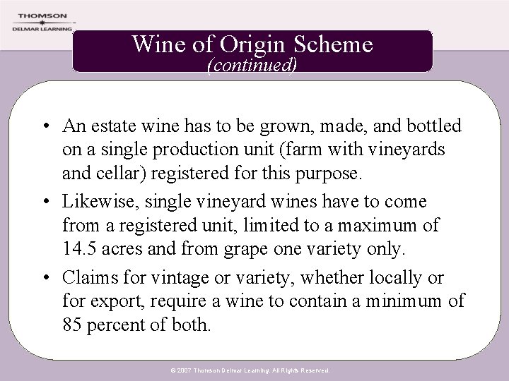Wine of Origin Scheme (continued) • An estate wine has to be grown, made,