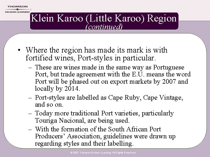 Klein Karoo (Little Karoo) Region (continued) • Where the region has made its mark