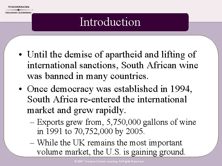 Introduction • Until the demise of apartheid and lifting of international sanctions, South African