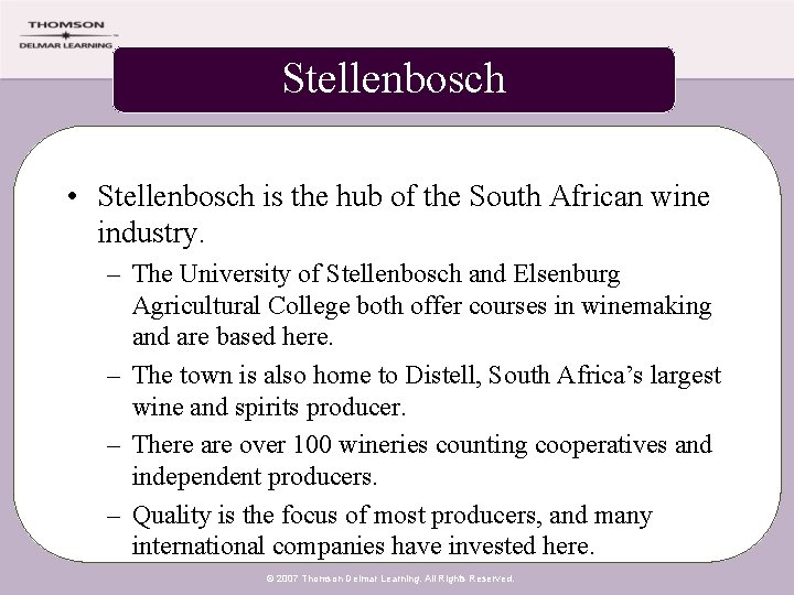 Stellenbosch • Stellenbosch is the hub of the South African wine industry. – The