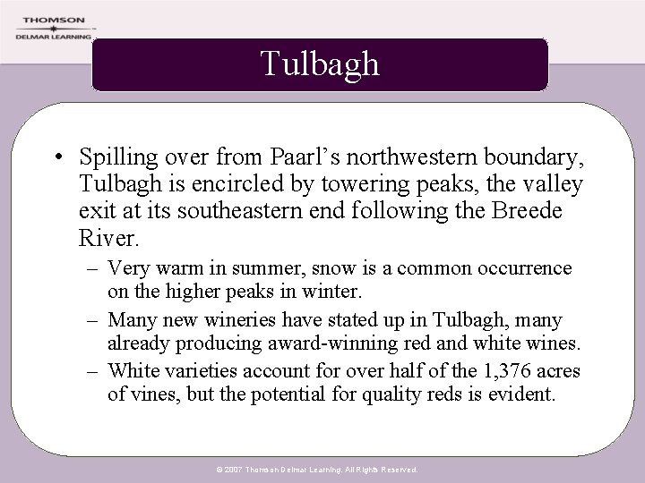 Tulbagh • Spilling over from Paarl’s northwestern boundary, Tulbagh is encircled by towering peaks,