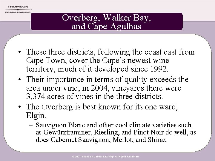 Overberg, Walker Bay, and Cape Agulhas • These three districts, following the coast east