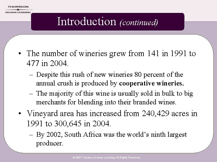 Introduction (continued) • The number of wineries grew from 141 in 1991 to 477