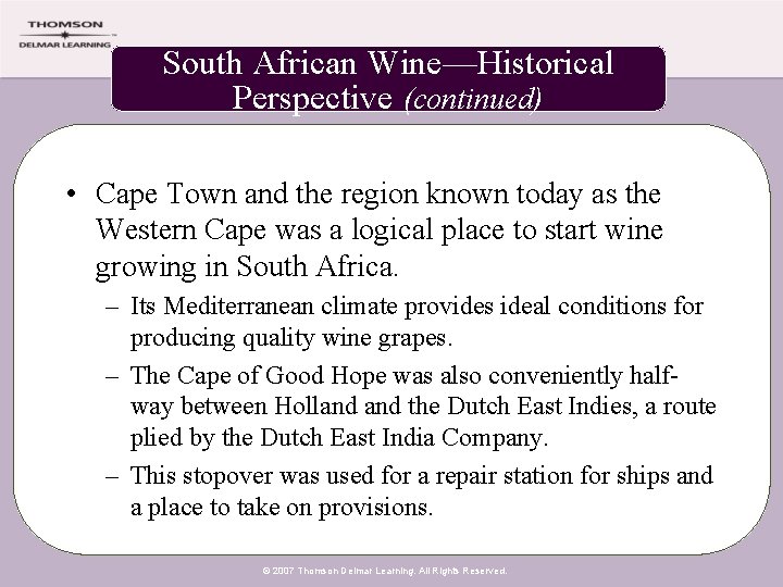 South African Wine—Historical Perspective (continued) • Cape Town and the region known today as