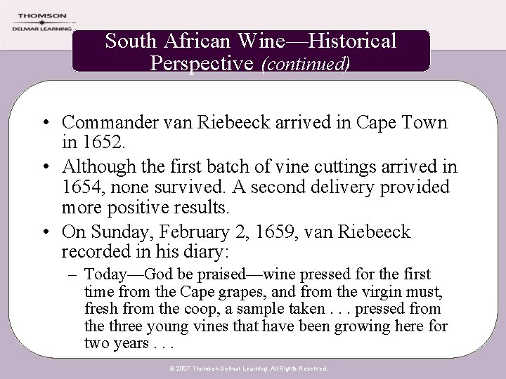 South African Wine—Historical Perspective (continued) • Commander van Riebeeck arrived in Cape Town in