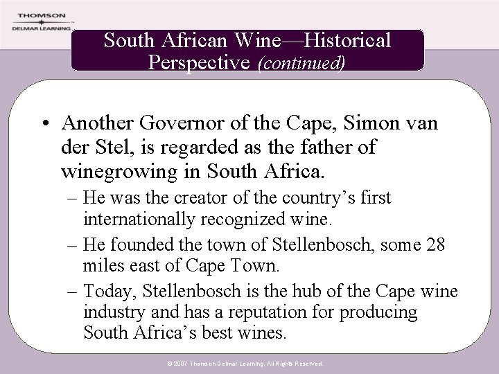 South African Wine—Historical Perspective (continued) • Another Governor of the Cape, Simon van der