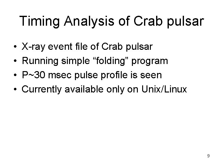 Timing Analysis of Crab pulsar • • X-ray event file of Crab pulsar Running