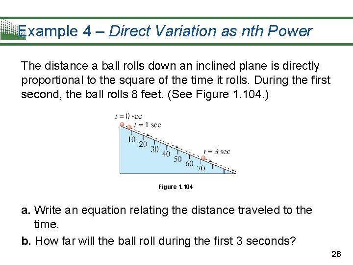 Example 4 – Direct Variation as nth Power The distance a ball rolls down