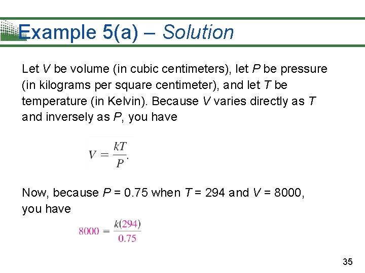 Example 5(a) – Solution Let V be volume (in cubic centimeters), let P be
