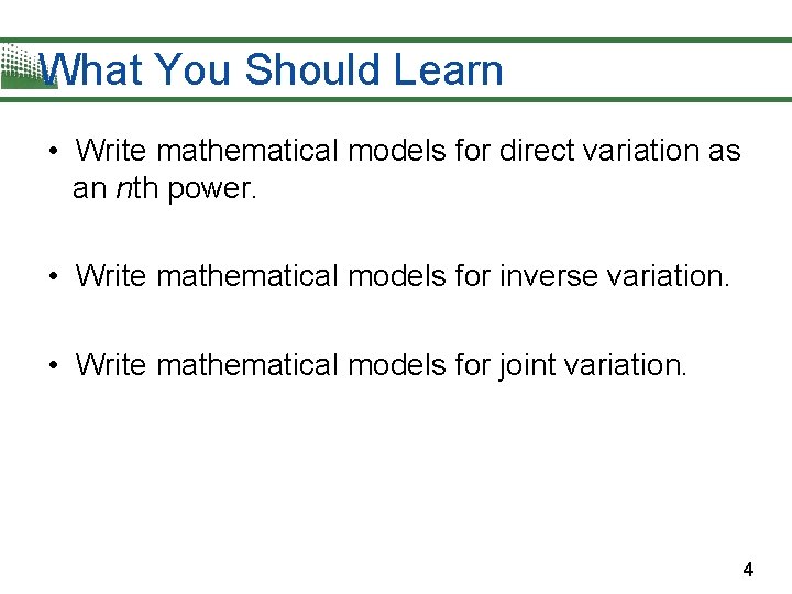 What You Should Learn • Write mathematical models for direct variation as an nth