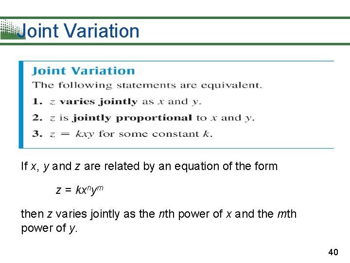 Joint Variation If x, y and z are related by an equation of the