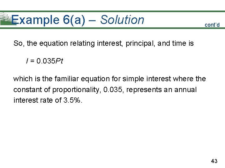 Example 6(a) – Solution cont’d So, the equation relating interest, principal, and time is