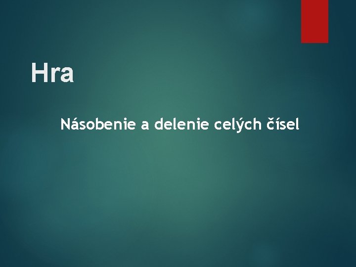 Hra Násobenie a delenie celých čísel 
