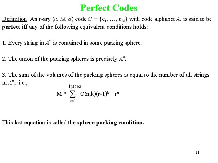 Perfect Codes Definition An r-ary (n, M, d) code C = {c 1, …,