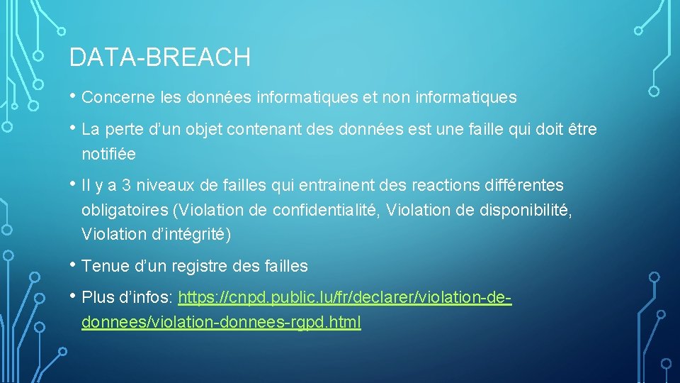 DATA-BREACH • Concerne les données informatiques et non informatiques • La perte d’un objet