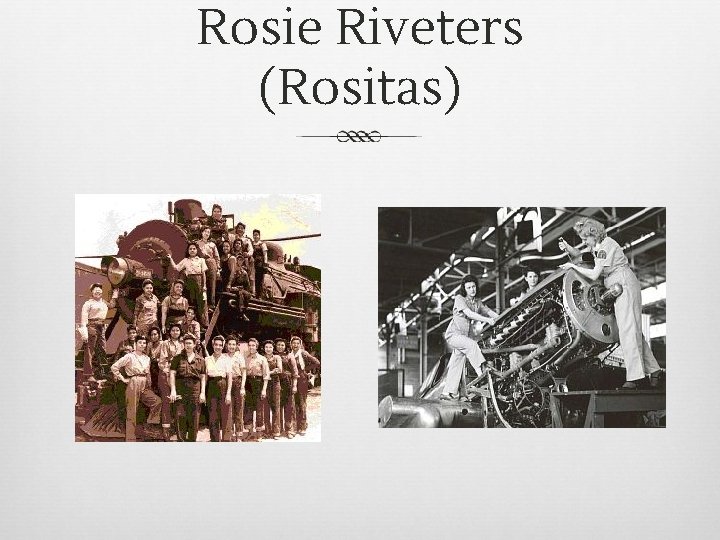 Rosie Riveters (Rositas) Rosie Riveters (Rositas)
