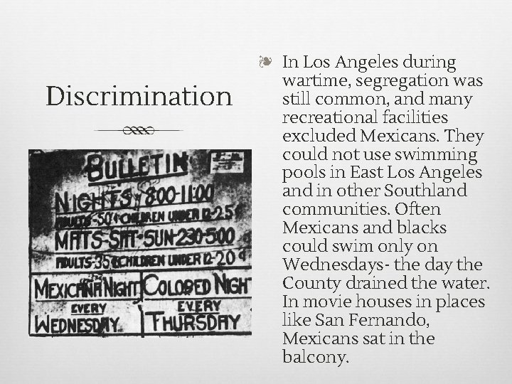 Discrimination ❧ In Los Angeles during wartime, segregation was still common, and many recreational Discrimination ❧ In Los Angeles during wartime, segregation was still common, and many recreational