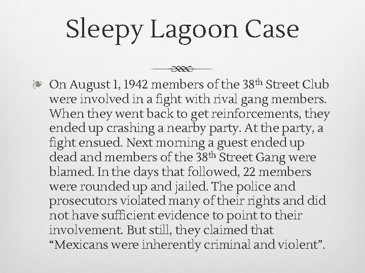 Sleepy Lagoon Case ❧ On August 1, 1942 members of the 38 th Street Sleepy Lagoon Case ❧ On August 1, 1942 members of the 38 th Street
