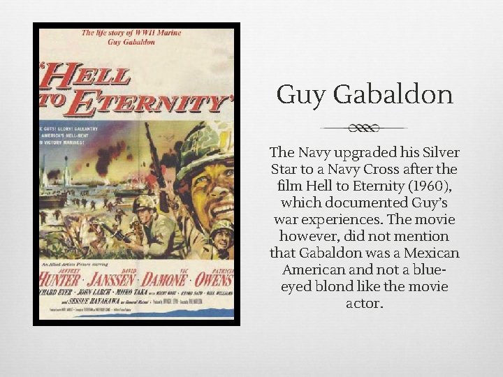 Guy Gabaldon The Navy upgraded his Silver Star to a Navy Cross after the Guy Gabaldon The Navy upgraded his Silver Star to a Navy Cross after the