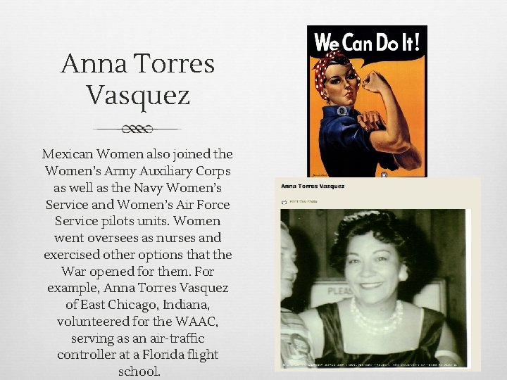 Anna Torres Vasquez Mexican Women also joined the Women’s Army Auxiliary Corps as well Anna Torres Vasquez Mexican Women also joined the Women’s Army Auxiliary Corps as well