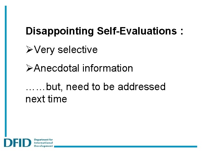 Disappointing Self-Evaluations : ØVery selective ØAnecdotal information ……but, need to be addressed next time