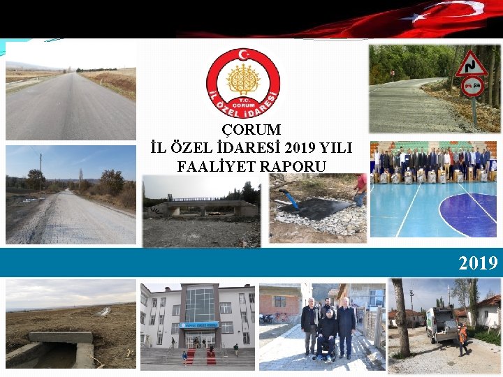 ÇORUM İL ÖZEL İDARESİ 2019 YILI FAALİYET RAPORU 2019 