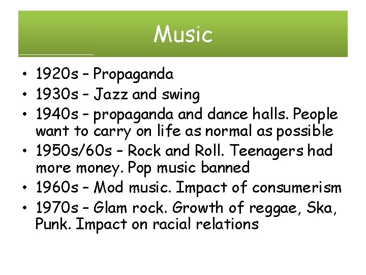 Music • 1920 s – Propaganda • 1930 s – Jazz and swing •