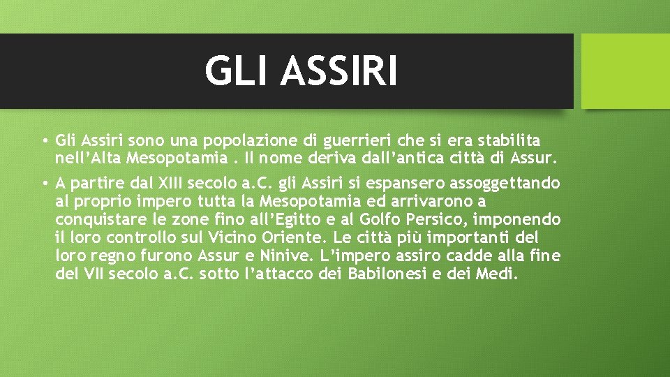 GLI ASSIRI • Gli Assiri sono una popolazione di guerrieri che si era stabilita