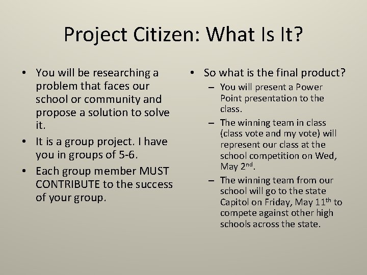 Project Citizen: What Is It? • You will be researching a problem that faces