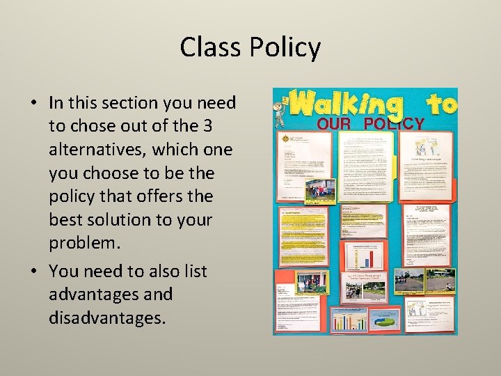 Class Policy • In this section you need to chose out of the 3