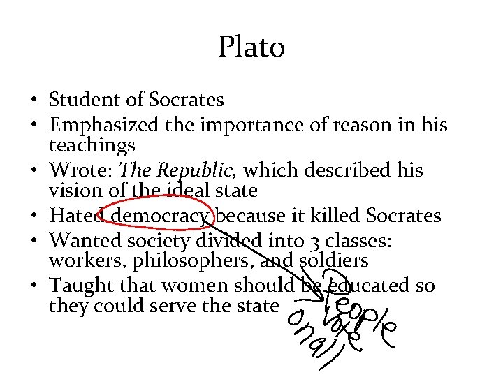 Plato • Student of Socrates • Emphasized the importance of reason in his teachings