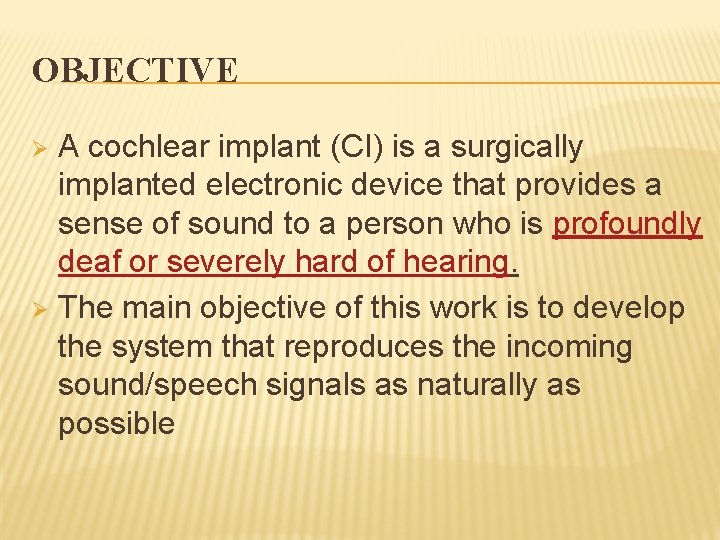 OBJECTIVE A cochlear implant (CI) is a surgically implanted electronic device that provides a