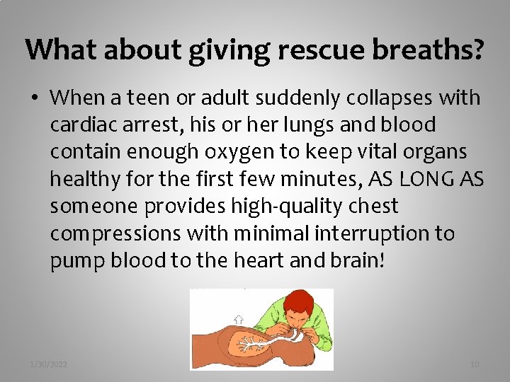 What about giving rescue breaths? • When a teen or adult suddenly collapses with