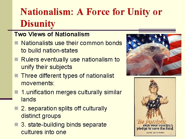 Nationalism: A Force for Unity or Disunity Two Views of Nationalism n Nationalists use