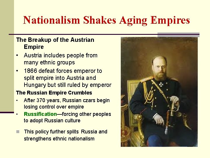 Nationalism Shakes Aging Empires The Breakup of the Austrian Empire • Austria includes people