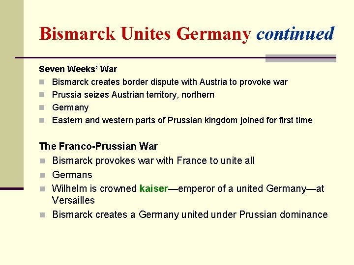 Bismarck Unites Germany continued Seven Weeks’ War n Bismarck creates border dispute with Austria