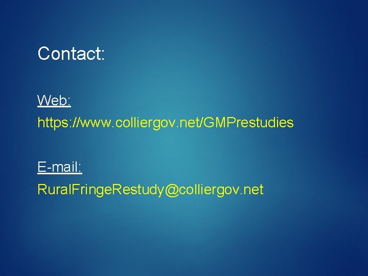 Contact: Web: https: //www. colliergov. net/GMPrestudies E-mail: Rural. Fringe. Restudy@colliergov. net Contact: Web: https: //www. colliergov. net/GMPrestudies E-mail: Rural. Fringe. Restudy@colliergov. net