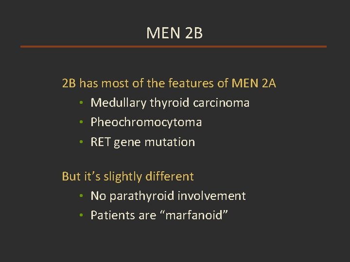 MEN 2 B 2 B has most of the features of MEN 2 A