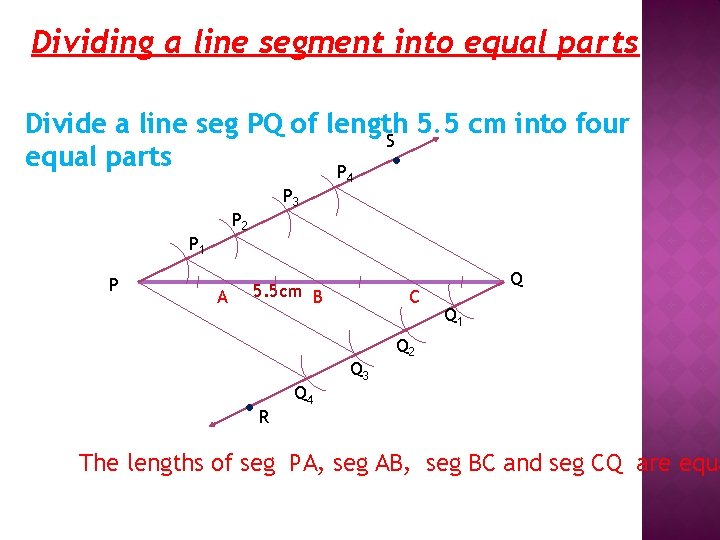 Dividing a line segment into equal parts Divide a line seg PQ of length Dividing a line segment into equal parts Divide a line seg PQ of length