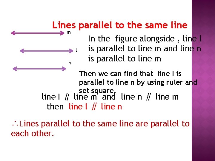 Lines parallel to the same line m l n In the figure alongside , Lines parallel to the same line m l n In the figure alongside ,