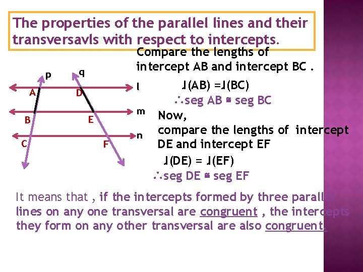 The properties of the parallel lines and their transversavls with respect to intercepts. p The properties of the parallel lines and their transversavls with respect to intercepts. p