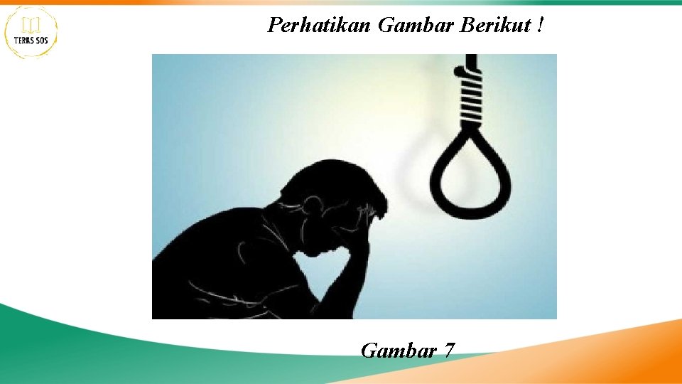 Perhatikan Gambar Berikut ! Gambar 7 